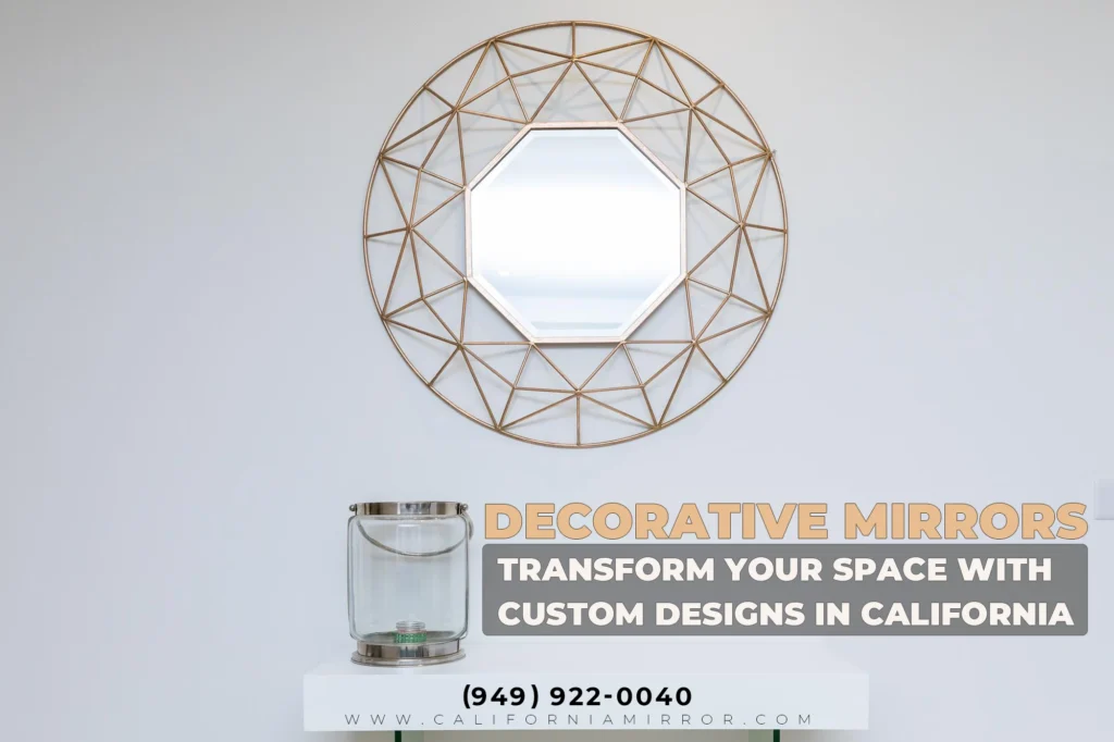 Decorative Mirrors in California Transform Your Space with Custom Designs