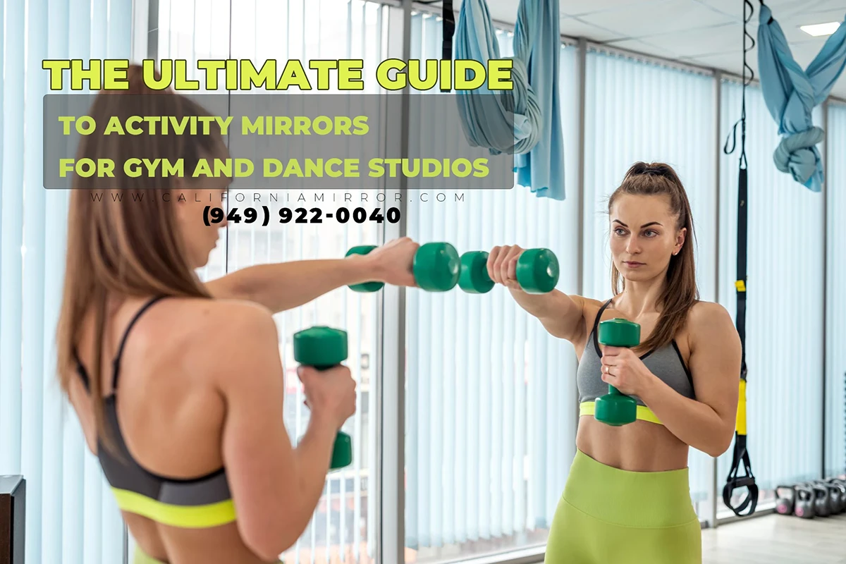 The Ultimate Guide to Activity Mirrors for Gym and Dance Studios